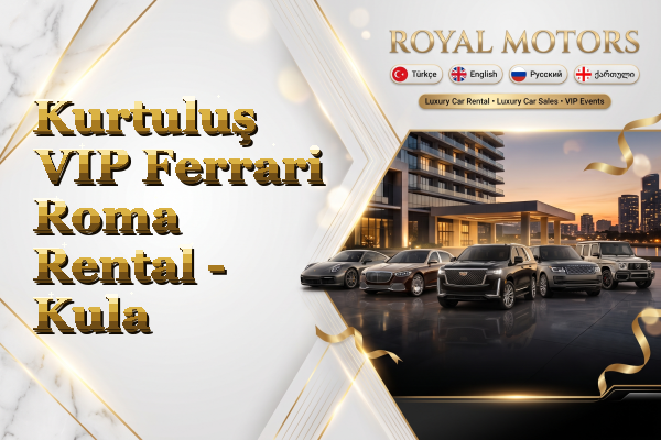 Kurtuluş VIP Ferrari Roma Rental - Kula