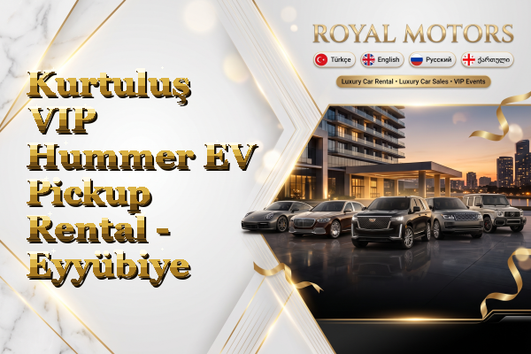 Kurtuluş VIP Hummer EV Pickup Rental - Eyyübiye