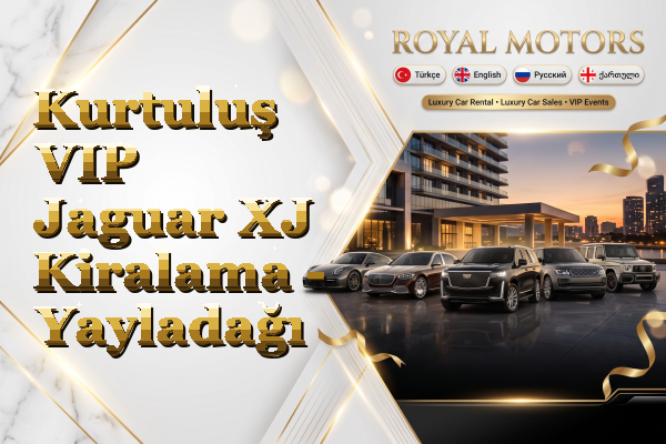 Kurtuluş VIP Jaguar XJ Kiralama - Yayladağı