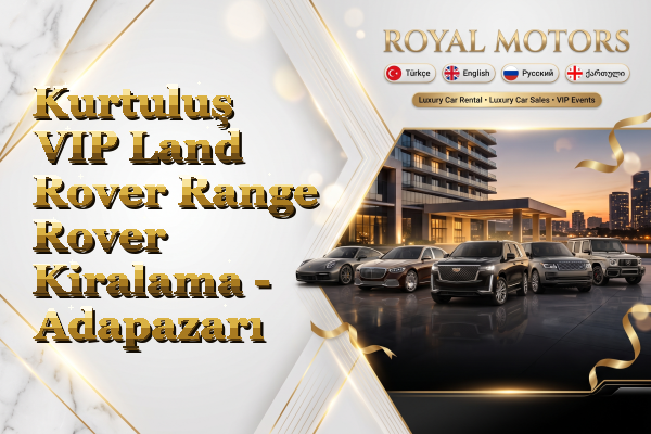 Kurtuluş VIP Land Rover Range Rover Kiralama - Adapazarı