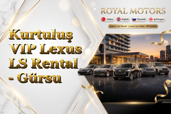 Kurtuluş VIP Lexus LS Rental - Gürsu