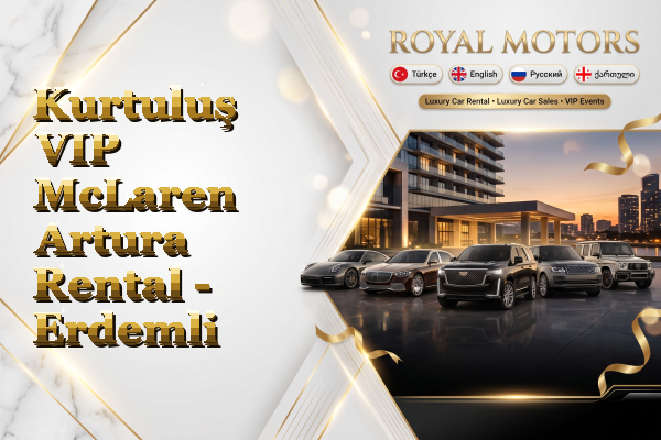 Kurtuluş VIP McLaren Artura Rental - Erdemli