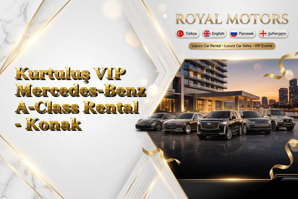 Kurtuluş VIP Mercedes-Benz A-Class Rental - Konak