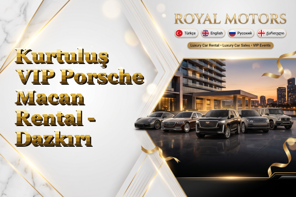 Kurtuluş VIP Porsche Macan Rental - Dazkırı
