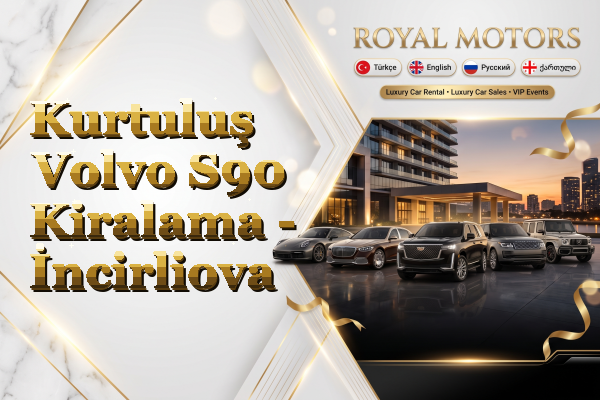 Kurtuluş Volvo S90 Kiralama - İncirliova