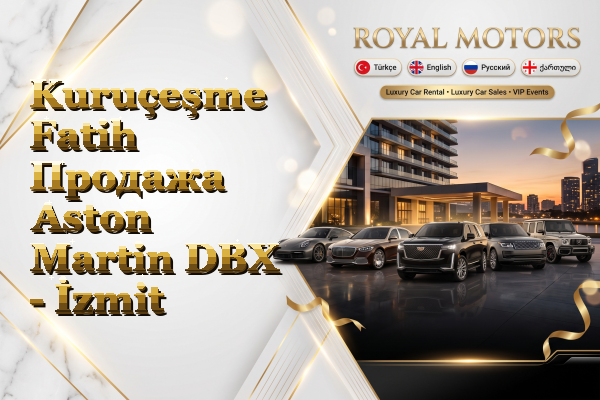 Kuruçeşme Fatih Продажа Aston Martin DBX - İzmit