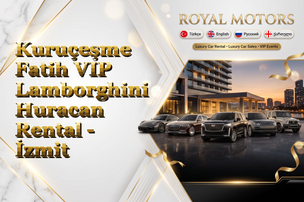 Kuruçeşme Fatih VIP Lamborghini Huracan Rental - İzmit