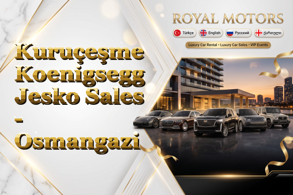 Kuruçeşme Koenigsegg Jesko Sales - Osmangazi