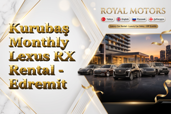 Kurubaş Monthly Lexus RX Rental - Edremit