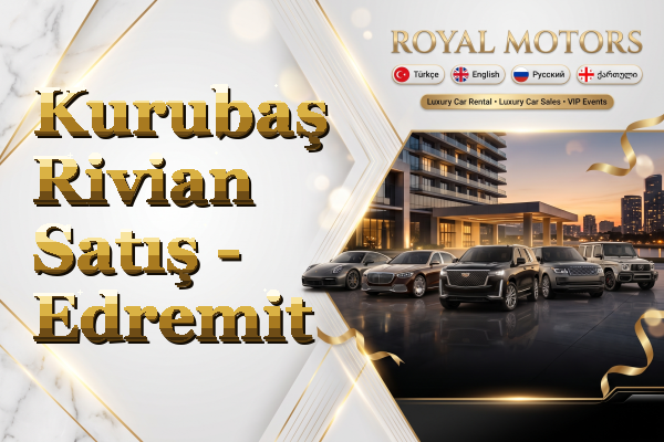 Kurubaş Rivian Satış - Edremit