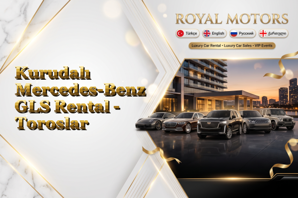 Kurudalı Mercedes-Benz GLS Rental - Toroslar