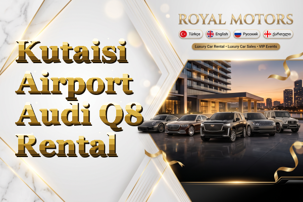 Kutaisi Airport Audi Q8 Rental
