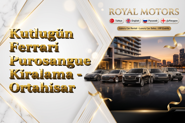 Kutlugün Ferrari Purosangue Kiralama - Ortahisar