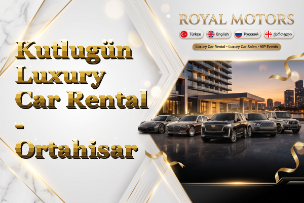 Kutlugün Luxury Car Rental - Ortahisar