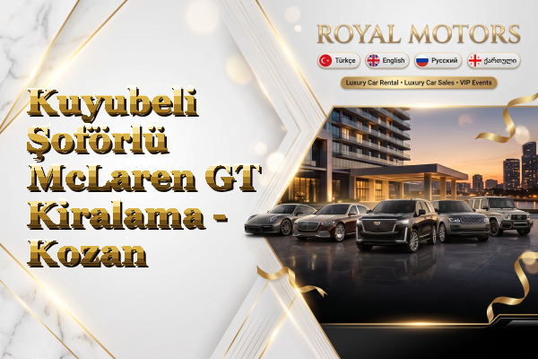 Kuyubeli Şoförlü McLaren GT Kiralama - Kozan