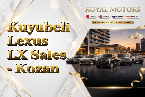 Kuyubeli Lexus LX Sales - Kozan