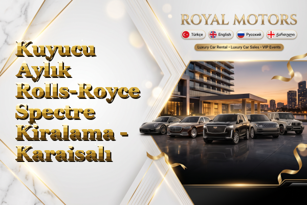 Kuyucu Aylık Rolls-Royce Spectre Kiralama - Karaisalı