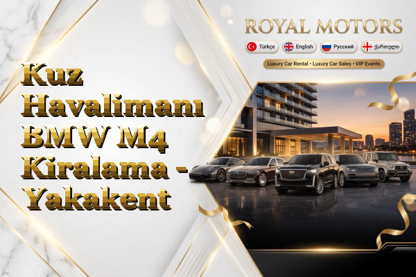 Kuz Havalimanı BMW M4 Kiralama - Yakakent