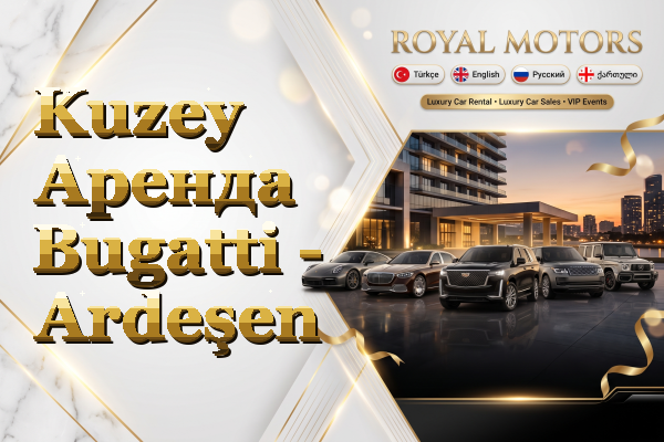 Kuzey Аренда Bugatti - Ardeşen