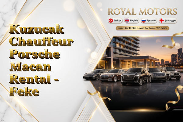 Kuzucak Chauffeur Porsche Macan Rental - Feke