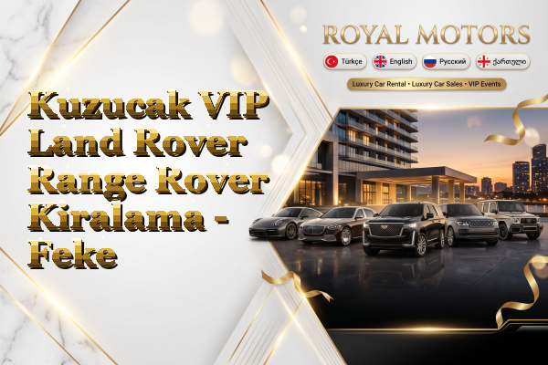Kuzucak VIP Land Rover Range Rover Kiralama - Feke