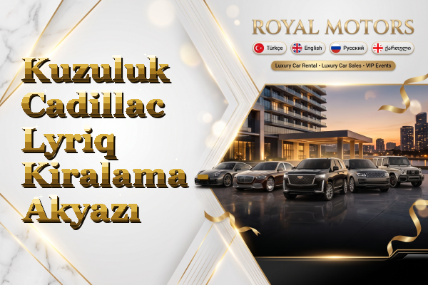 Kuzuluk Cadillac Lyriq Kiralama - Akyazı