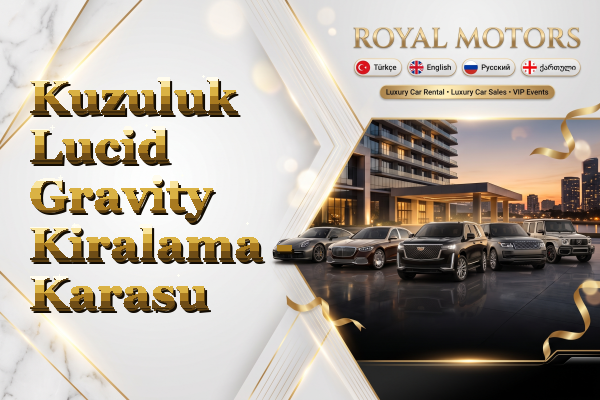 Kuzuluk Lucid Gravity Kiralama - Karasu