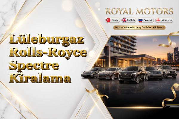 Lüleburgaz Rolls-Royce Spectre Kiralama