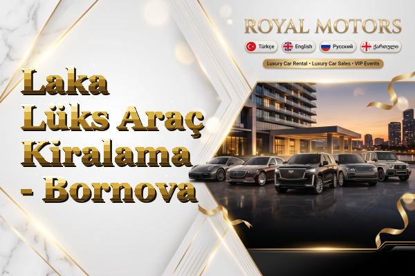 Laka Lüks Araç Kiralama - Bornova