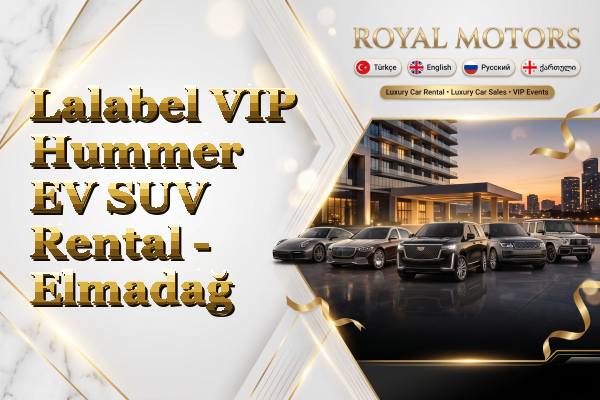 Lalabel VIP Hummer EV SUV Rental - Elmadağ