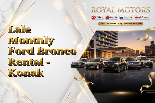 Lale Monthly Ford Bronco Rental - Konak