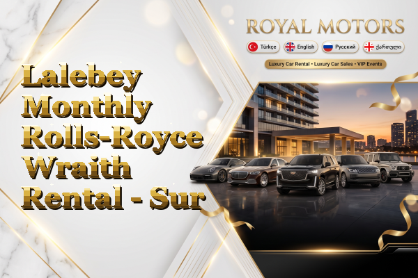 Lalebey Monthly Rolls-Royce Wraith Rental - Sur