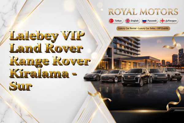 Lalebey VIP Land Rover Range Rover Kiralama - Sur