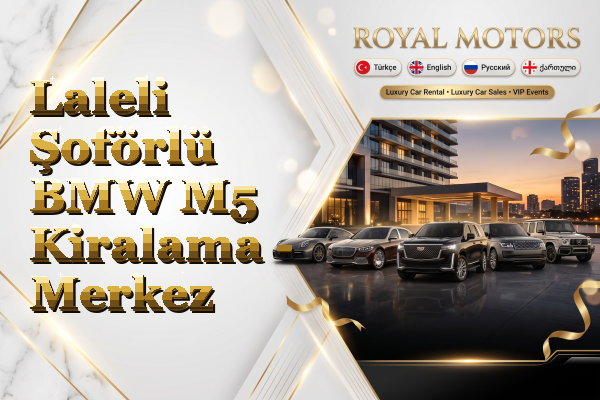 Laleli Şoförlü BMW M5 Kiralama - Merkez