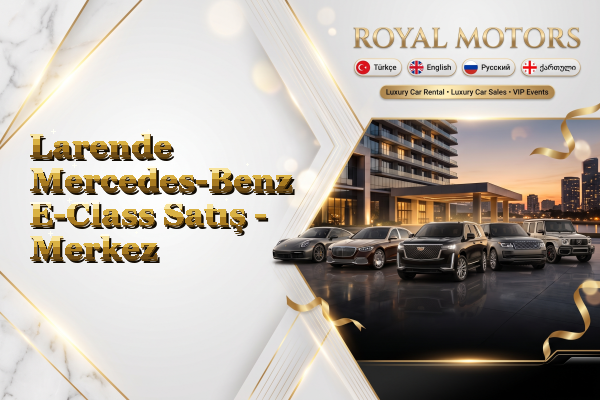 Larende Mercedes-Benz E-Class Satış - Merkez