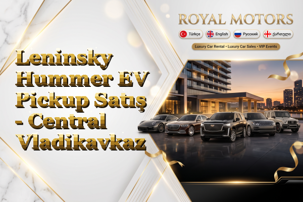Leninsky Hummer EV Pickup Satış - Central Vladikavkaz