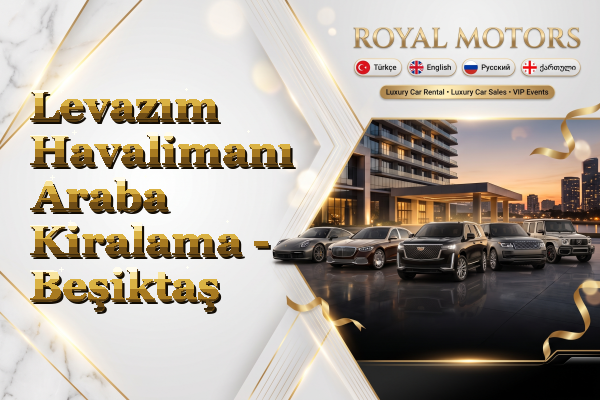 Levazım Havalimanı Araba Kiralama - Beşiktaş