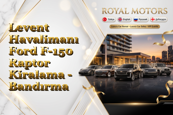Levent Havalimanı Ford F-150 Raptor Kiralama - Bandırma