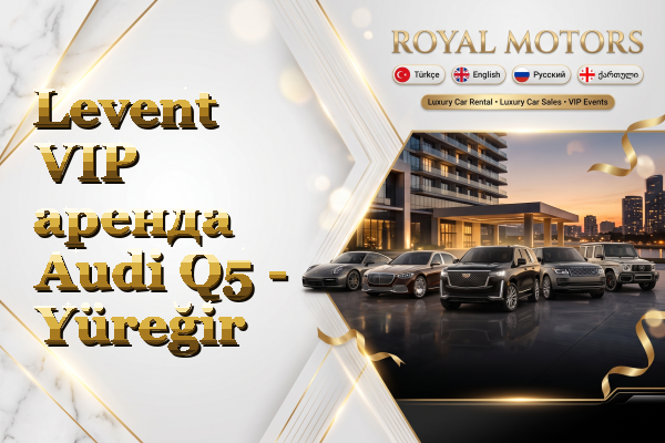 Levent VIP аренда Audi Q5 - Yüreğir