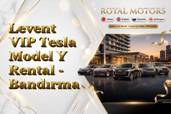 Levent VIP Tesla Model Y Rental - Bandırma