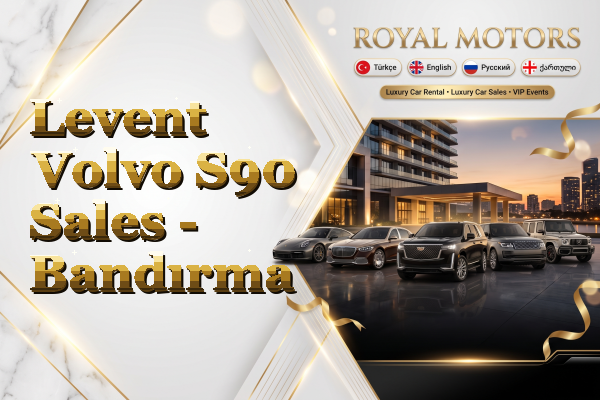 Levent Volvo S90 Sales - Bandırma