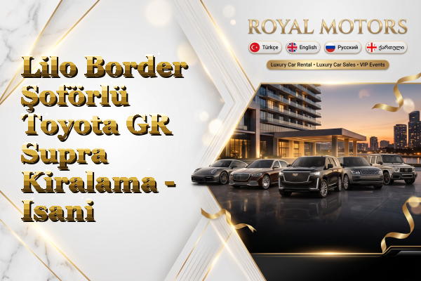 Lilo Border Şoförlü Toyota GR Supra Kiralama - Isani