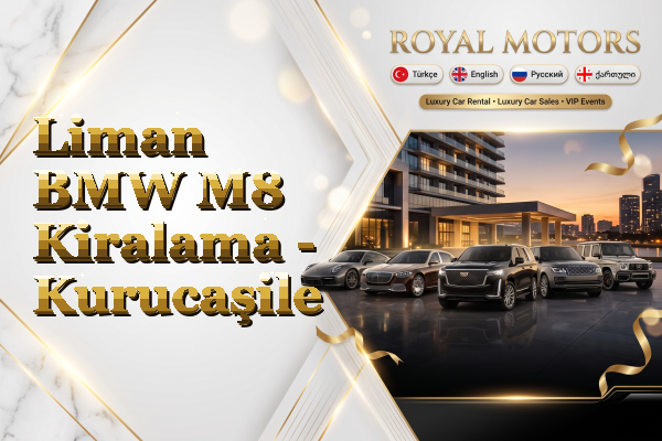 Liman BMW M8 Kiralama - Kurucaşile
