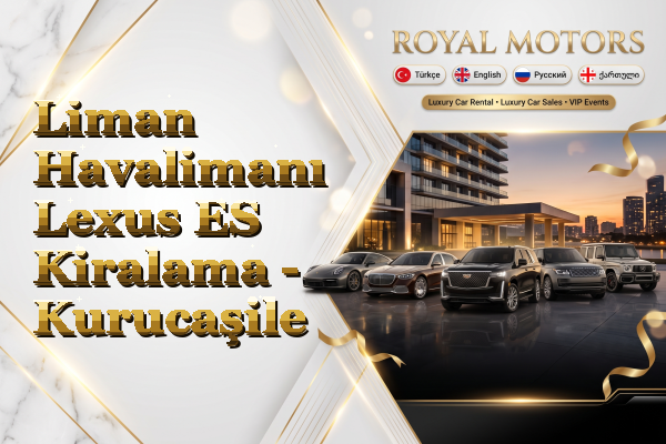 Liman Havalimanı Lexus ES Kiralama - Kurucaşile