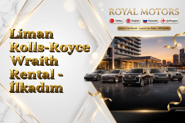 Liman Rolls-Royce Wraith Rental - İlkadım