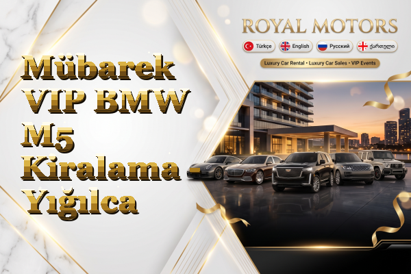 Mübarek VIP BMW M5 Kiralama - Yığılca