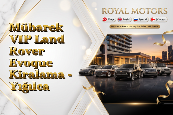 Mübarek VIP Land Rover Evoque Kiralama - Yığılca