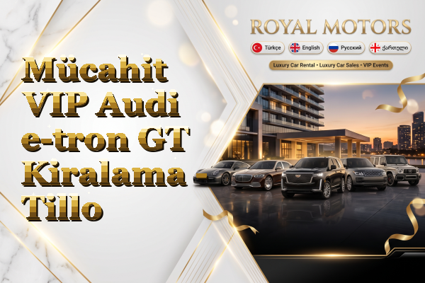 Mücahit VIP Audi e-tron GT Kiralama - Tillo