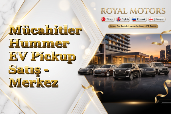 Mücahitler Hummer EV Pickup Satış - Merkez