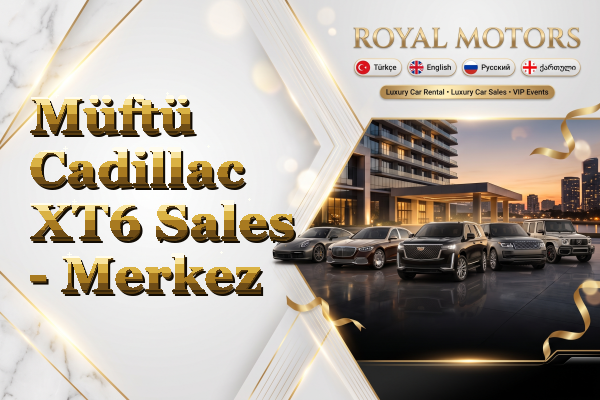 Müftü Cadillac XT6 Sales - Merkez